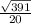 \frac{ \sqrt{391} }{20}