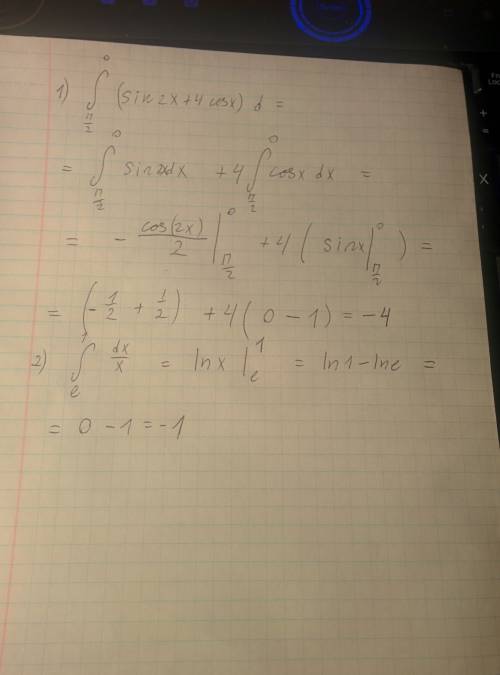 1. интеграл от п/2 до 0 (sin2x+4cosx)dx 2. интеграл от е до 1 dx/x