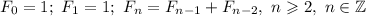 F_0=1; \ F_1=1; \ F_n=F_{n-1}+F_{n-2}, \ n\geqslant2, \ n\in \mathbb Z