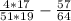 \frac{4 * 17}{51 * 19} - \frac{57}{64}