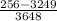 \frac{256 - 3249}{3648}