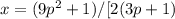 x=(9p^2+1)/[2(3p+1)