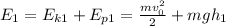 E_1=E_{k1}+E_{p1}=\frac{mv_0^2}2+mgh_1