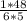 \frac{1*48}{6*5}