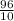 \frac{96}{10}