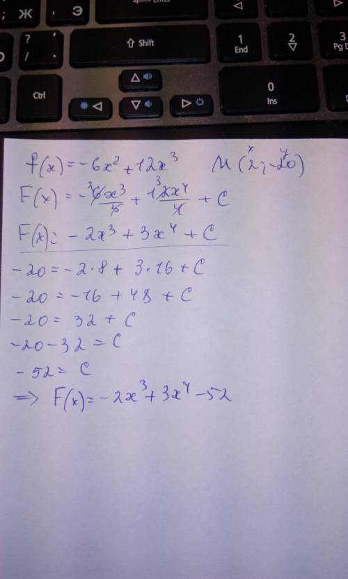 Найдите первообразную для функции, проходящей через точку м(2; -20), f(x)=-6x^2+12x^3