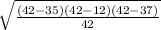 \sqrt{ \frac{(42-35)(42-12)(42-37)}{42} }