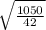 \sqrt{ \frac{1050}{42} }