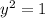 y^{2} = 1