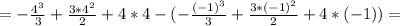 =- \frac{4^3}{3}+ \frac{3*4^2}{2}+4*4-(- \frac{(-1)^3}{3}+ \frac{3*(-1)^2}{2}+4*(-1))=