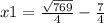 x1 = \frac{ \sqrt{769} }{4} - \frac{7}{4}