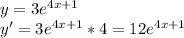 y=3e^{4x+1} \\ &#10;y'=3e^{4x+1}*4=12e^{4x+1}