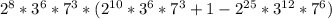 2^8*3^6*7^3*(2 ^{10} *3^6*7^3+1-2 ^{25} *3 ^{12} *7^6)