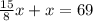 \frac{15}{8}x+x=69