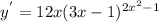 y^{'}=12x(3x-1)^{2x^{2}-1}