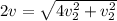 2v=\sqrt{4v_{2} ^{2} +v_{2}^{2}