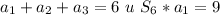 a_1+a_2+a_3=6\ u\ S_6*a_1=9