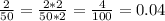 \frac{2}{50} = \frac{2*2}{50*2}=\frac{4}{100}=0.04