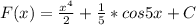 F(x)= \frac{ x^{4} }{2} + \frac{1}{5}*cos5x+C