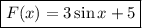 \boxed{F(x)=3\sin x+5}