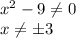 x^2-9\ne0\\ x\ne\pm3