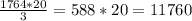 \frac{1764*20}{3} = 588*20 = 11760