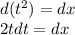 d(t^2)=dx \\&#10;2tdt=dx