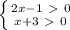 \left \{ {{2x-1\ \textgreater \ 0} \atop {x+3\ \textgreater \ 0}} \right.