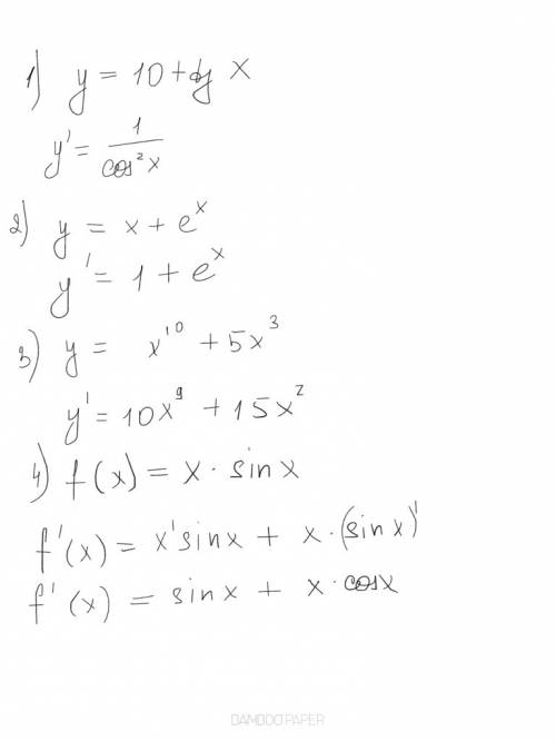 Найти производную; 1)y=10+tgx 2)y=x+e^x 3)y=(x^10)+5x^3 4)f(x)=x*sinx