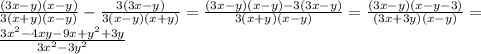 \frac{(3x-y)(x-y)}{3(x+y)(x-y)}-\frac{3(3x-y)}{3(x-y)(x+y)}=\frac{(3x-y)(x-y)-3(3x-y)}{3(x+y)(x-y)}=\frac{(3x-y)(x-y-3)}{(3x+3y)(x-y)}=\\\frac{3x^2-4xy-9x+y^2+3y}{3x^2-3y^2}