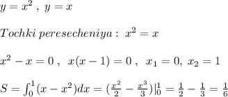 y=x^2\; ,\; y=x\\\\Tochki\; peresecheniya:\; x^2=x\\\\x^2-x=0\; ,\; \; x(x-1)=0\; ,\; \; x_1=0,\; x_2=1\\\\S=\int _0^1(x-x^2)dx=(\frac{x^2}{2}-\frac{x^3}{3})|_0^1=\frac{1}{2}-\frac{1}{3}=\frac{1}{6}