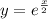 y=e^{ \frac{x}{2} }