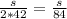 \frac{s}{2*42} = \frac{s}{84}