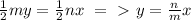 \frac{1}{2}my= \frac{1}{2}nx\ =\ \textgreater \ y= \frac{n}{m}x