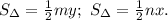 S_{\Delta}= \frac{1}{2}my;\ S_{\Delta}= \frac{1}{2}nx.