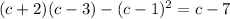 (c+2)(c-3)-(c-1)^2=c-7