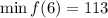 \min f(6)=113