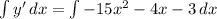 \int\limits y' \, dx = \int\limits {-15x^2-4x-3} \, dx