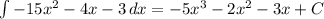 \int\limits {-15x^2-4x-3} \, dx =-5x^3-2x^2-3x+C