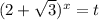 (2+\sqrt{3})^{x}=t