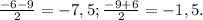 \frac{-6-9}{2}=-7,5 ; \frac{-9+6}{2}=-1,5.