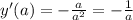 y'(a)=- \frac{a}{ a^{2} } =- \frac{1}{a}