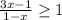 \frac{3x-1}{1-x} \geq 1