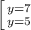 \left[ y=7 \atop y=5 \right