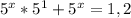 5^x*5^1+5^x=1,2