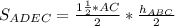 S_{ADEC}= \frac{1 \frac{1}{2}*AC }{2} * \frac{ h_{ABC} }{2}