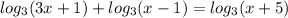 log_3(3x+1)+log_3(x-1)=log_3(x+5)