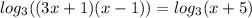 log_3((3x+1)(x-1))=log_3(x+5)