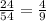 \frac{24}{54} = \frac{4}{9}