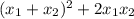 (x_1+x_2)^2+2x_1x_2